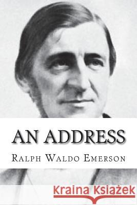 An Address Ralph Waldo Emerson 9781721649228
