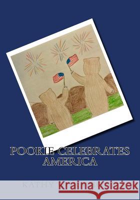 Pookie Celebrates America Kathy Wormhood 9781721663569 Createspace Independent Publishing Platform