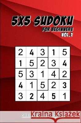 5x5 Sudoku: For Beginners Vol.1: 200 Easy Sudoku Puzzles for Teens & Adults Christopher Thomas 9781721715138