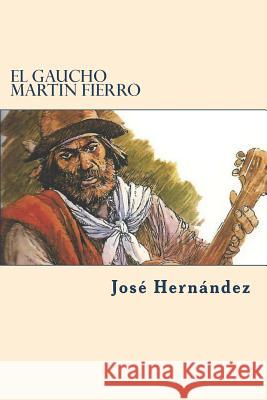 El Gaucho Martin Fierro Jose Hernandez 9781722084455