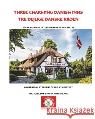 Three Charming Danish Inns Eric Burger Hinrich Chris M. Jessen 9781722187767 Createspace Independent Publishing Platform