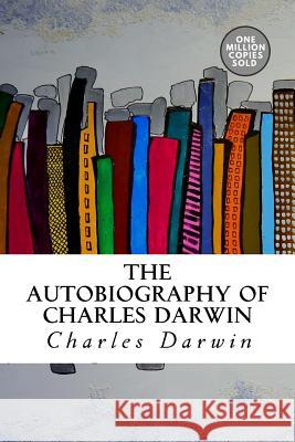 The Autobiography of Charles Darwin Charles Darwin 9781722214128