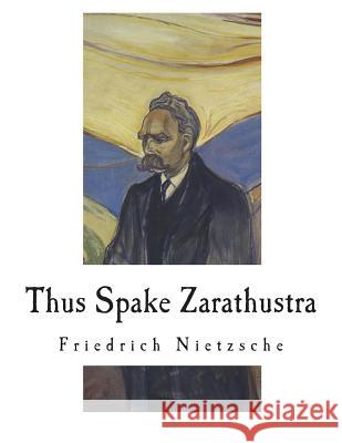 Thus Spake Zarathustra: A Book for All and None Friedrich Wilhelm Nietzsche Thomas Common 9781722382674