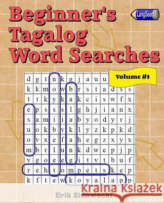 Beginner's Tagalog Word Searches - Volume 1 Erik Zidowecki 9781722424398