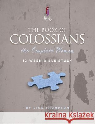 Colossians: The Complete Woman Lisa Thompson 9781723103612 Createspace Independent Publishing Platform