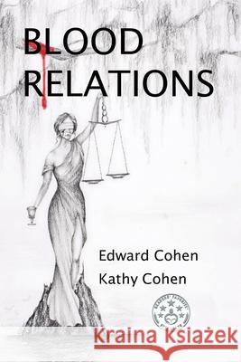 Blood Relations Kathy Cohen Edward Cohen 9781723232077 Createspace Independent Publishing Platform