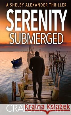 Serenity Submerged Craig a. Hart 9781723723339