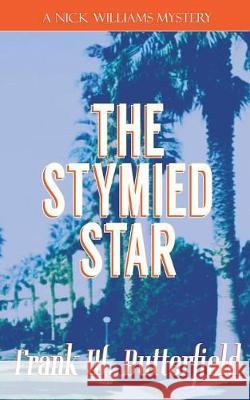 The Stymied Star Frank W. Butterfield 9781724342652