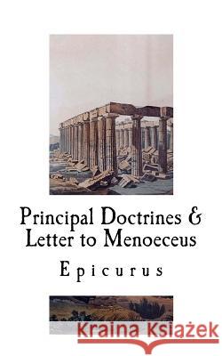Principal Doctrines & Letter to Menoeceus Epicurus                                 Robert Drew Hicks 9781724602787