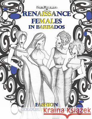 RENAISSANCE FEMALES in BARBADOS Reese 9781724712035