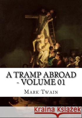 A Tramp Abroad - Volume 01 Mark Twain 9781724922816