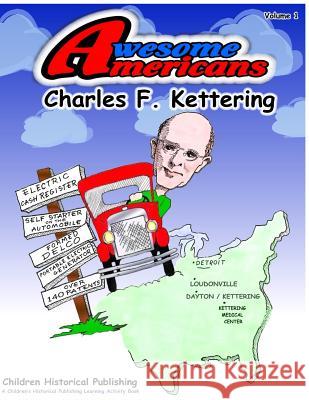 Amesome Americans Charles F. Kettering: Charles F. Kettering Brian Scott Reid Kelly Munsee 9781725158467