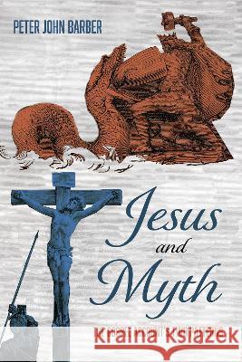 Jesus and Myth Peter John Barber 9781725253940
