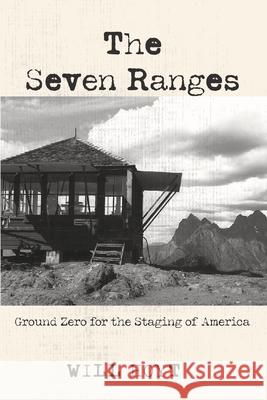 The Seven Ranges: Ground Zero for the Staging of America Will Hoyt 9781725287358