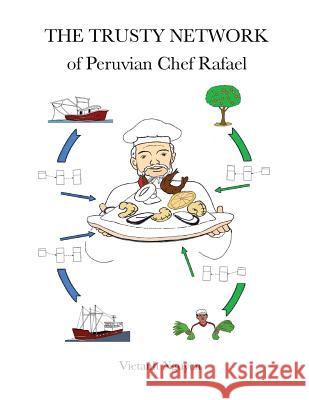 The Trusty Network of Peruvian Chef Rafael Vietanh Nguyen 9781725558304