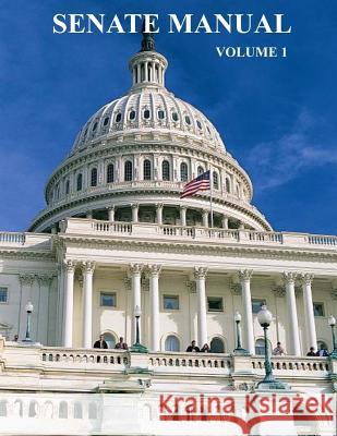 U.S. Senate Manual U. S. Congress 9781725564701 Createspace Independent Publishing Platform