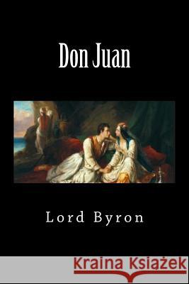 Don Juan (Worwilde Edition) George Gordon, 1788- Byron 9781725942004 Createspace Independent Publishing Platform