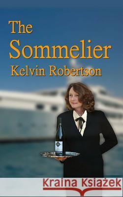 The Sommelier Mr Kelvin Taylor Robertson 9781726337595