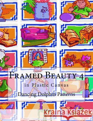 Framed Beauty 4: in Plastic Canvas Patterns, Dancing Dolphin 9781726477468