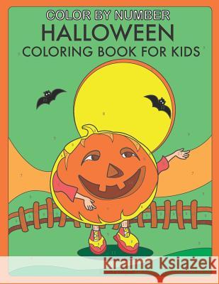 Color by Number Halloween: Coloring Book for Kids Sujatha Lalgudi Sujatha Lalgudi 9781726708289 Independently Published