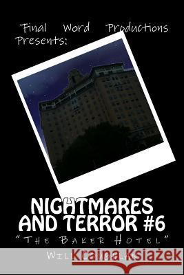Nightmares and Terror #6: The Baker Hotel Mr Will Coughlan 9781727029239 Createspace Independent Publishing Platform