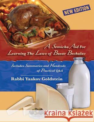 A Semicha Aid For Learning The Laws of Basar Bechalav-New Edition Goldstein, Rabbi Yaakov 9781727125856 Createspace Independent Publishing Platform