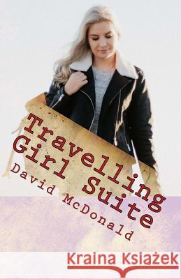 Travelling Girl Suite: Second Special Edition David McDonald 9781727234671