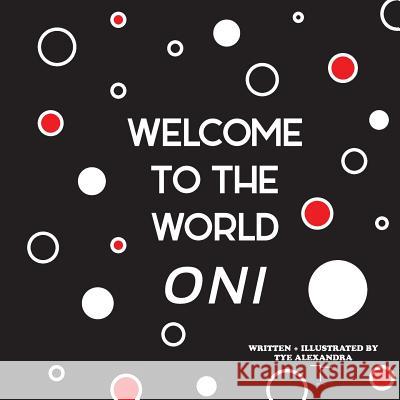 Welcome to the World Oni Tye Alexandra 9781727447187
