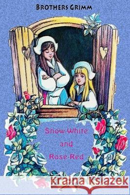 Snow-White and Rose-Red Brothers Grimm 9781727466089