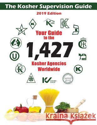 The Kosher Supervision Guide - 2019 Edition Kashrus Magazine 9781727847222 Createspace Independent Publishing Platform