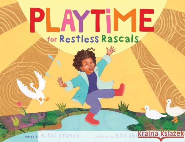 Playtime for Restless Rascals Nikki Grimes Elizabeth Zunon 9781728238937 Sourcebooks, Inc