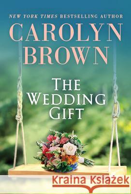 The Wedding Gift Carolyn Brown 9781728249681