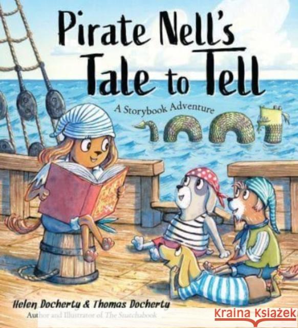 Pirate Nell's Tale to Tell: A Storybook Adventure Helen Docherty 9781728261614 Sourcebooks, Inc