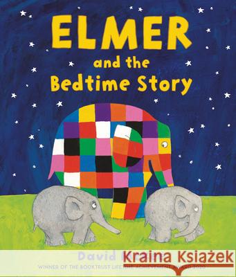 Elmer and the Bedtime Story David McKee David McKee 9781728449708 Andersen Press