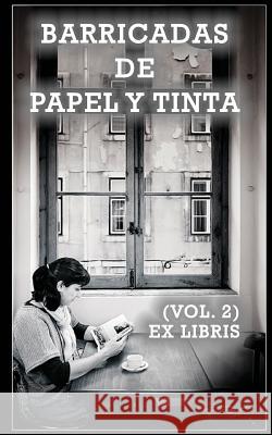 Barricadas de papel y tinta: Ex Libris (Vol. 2) Hernandez Rabal, Andres 9781728902388