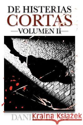 de Histerias Cortas, Volumen II: Relatos cortos de novela negra, suspenso y crónica criminal. Luna, Danilo 9781729176146