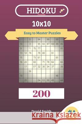 Hidoku Puzzles - 200 Easy to Master Puzzles 10x10 Vol.4 David Smith 9781729361474