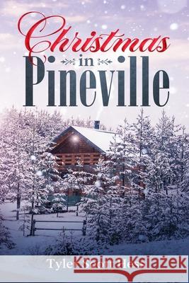 Christmas in Pineville Tyler Scott Hess 9781729384213