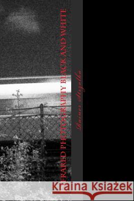Infrared Photography Black and White: Artist book Strzolka, Rainer 9781729641880