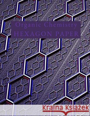 Organic Chemistry Hexagon Paper: Hex paper (or honeycomb paper), This Small hexagons measure .2