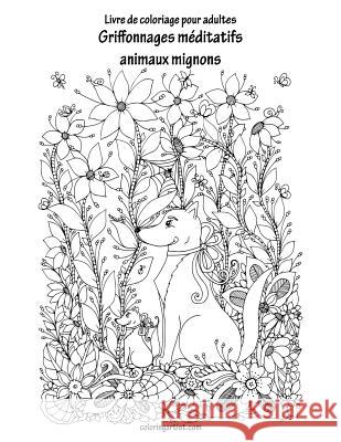 Livre de coloriage pour adultes Griffonnages méditatifs animaux mignons 1 & 2 Nick Snels 9781729823385