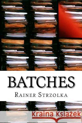 Batches: The photo graphics Strzolka, Rainer 9781729859414