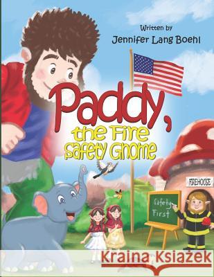 Paddy, The Fire Safety Gnome Lang Boehl, Jennifer 9781730760945