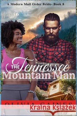 The Tennessee Mountain Man Olivia Gaines, Terri Blackwell 9781730863691
