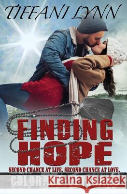 Finding Hope: A Colorado Veterans Christmas Tiffani Lynn 9781730953194