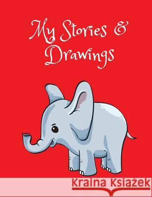 My Stories & Drawings: Baby Elephant Writing and Drawing Book for 4-7 Year Olds Wj Journals 9781731074393