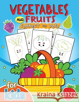 Vegetables and Fruits Connect the Dot for Kids: Education Game Activity and Coloring Book for Toddlers & Kids Christmas Theme Bright Brain 9781731133311 Independently Published