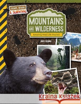 Mountains and Wilderness, Grades 4 - 9: Amazing Real-Life Stories! Chris Schwab 9781731657350 High Tide