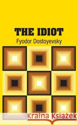 The Idiot Fyodor Dostoyevsky 9781731705549 Simon & Brown