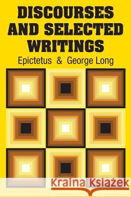 Discourses and Selected Writings Epictetus                                George Long 9781731705952 Simon & Brown
